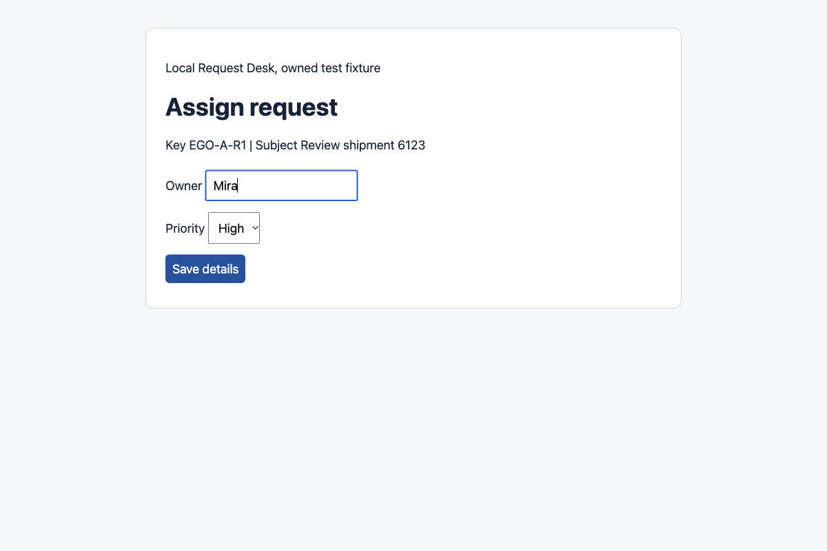 EGO-A-R1 original ego-browser screenshot with key, owner Mira and High priority in the owned Request Desk form